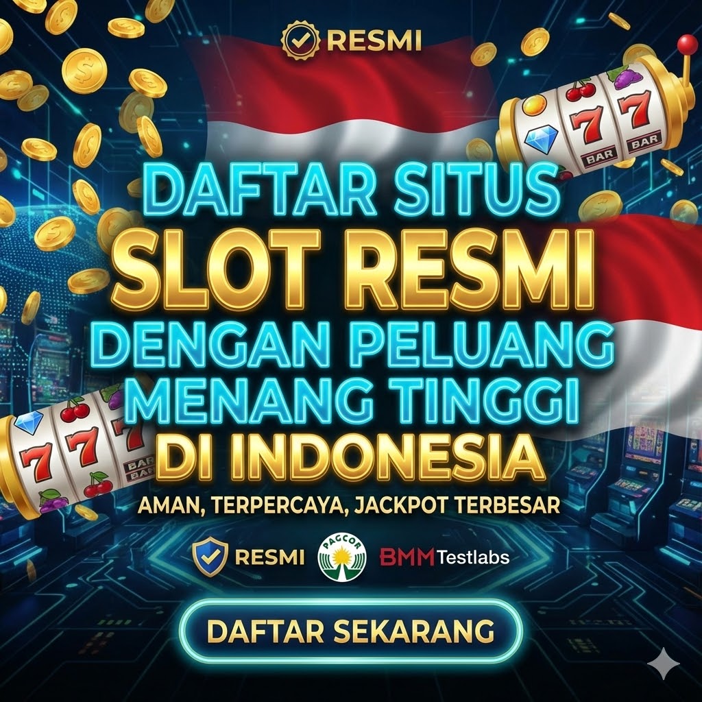 Daftar Situs Slot Resmi dengan Peluang Menang Tinggi di Indonesia